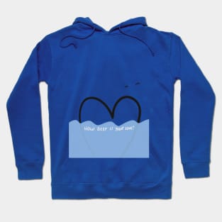 How deep is your love? Hoodie